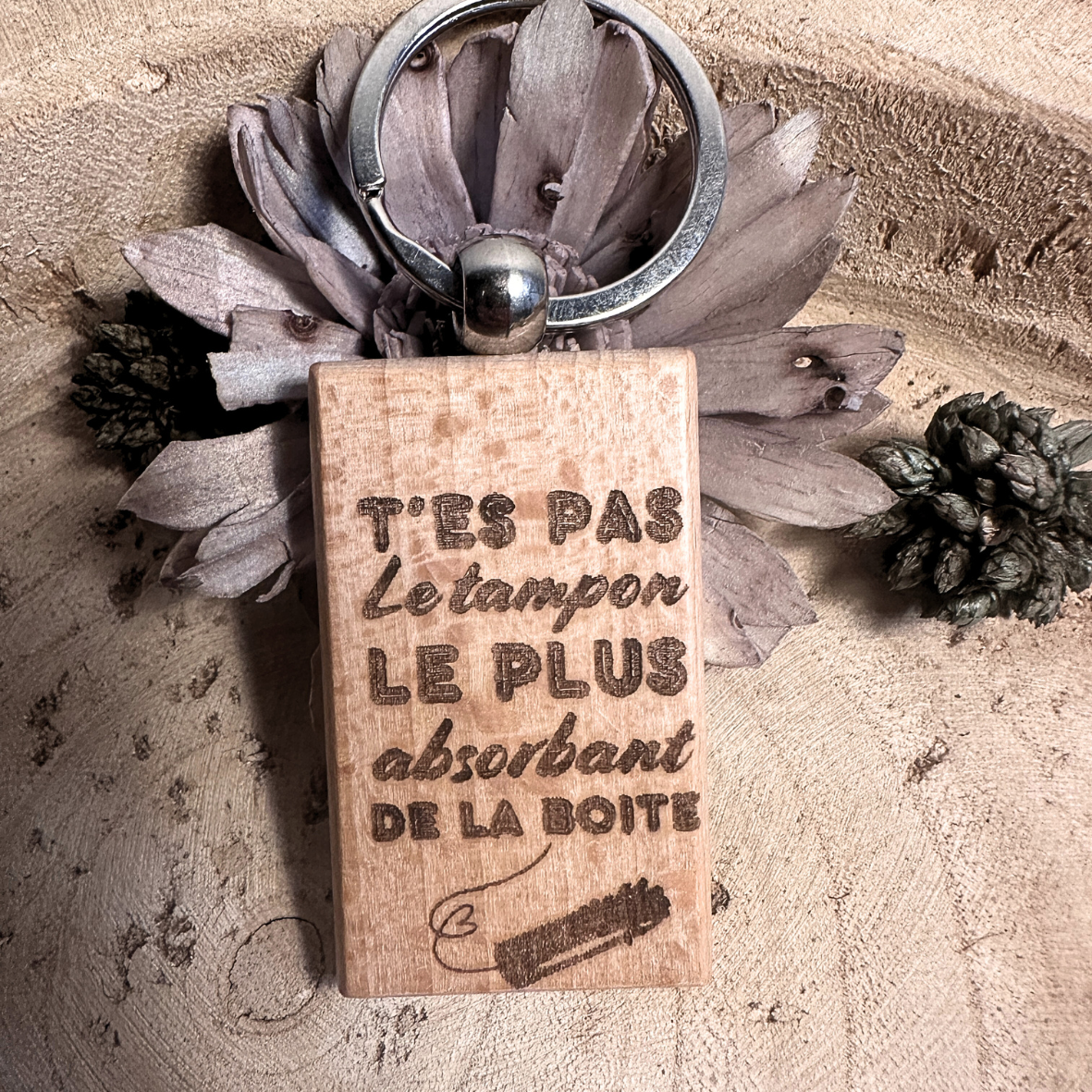 Porte-Clés - "T'es pas.." - Tampon