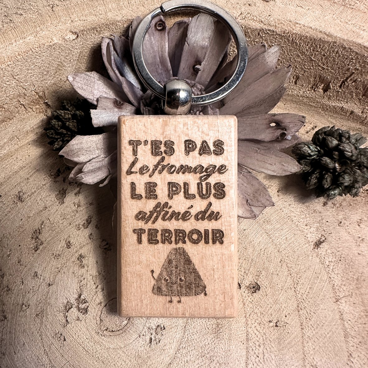 Porte-Clés - "T'es pas.." - Fromage