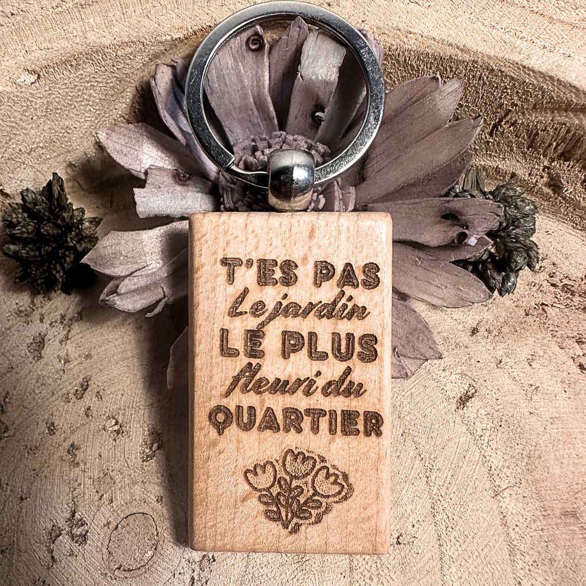 Porte-Clés - "T'es pas.." - Jardin