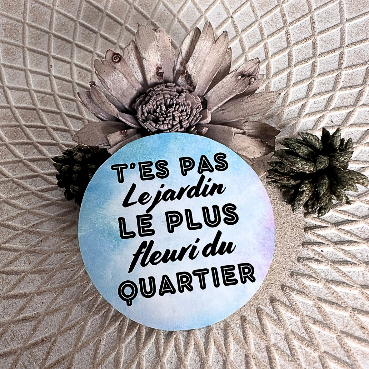 Stickers "T'es pas..." - Jardin
