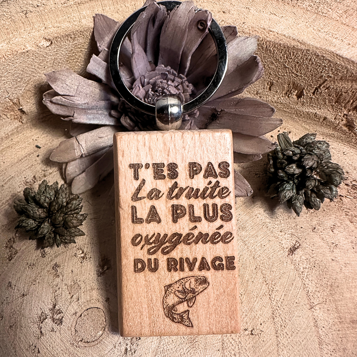 Porte-Clés - "T'es pas.." - Truite