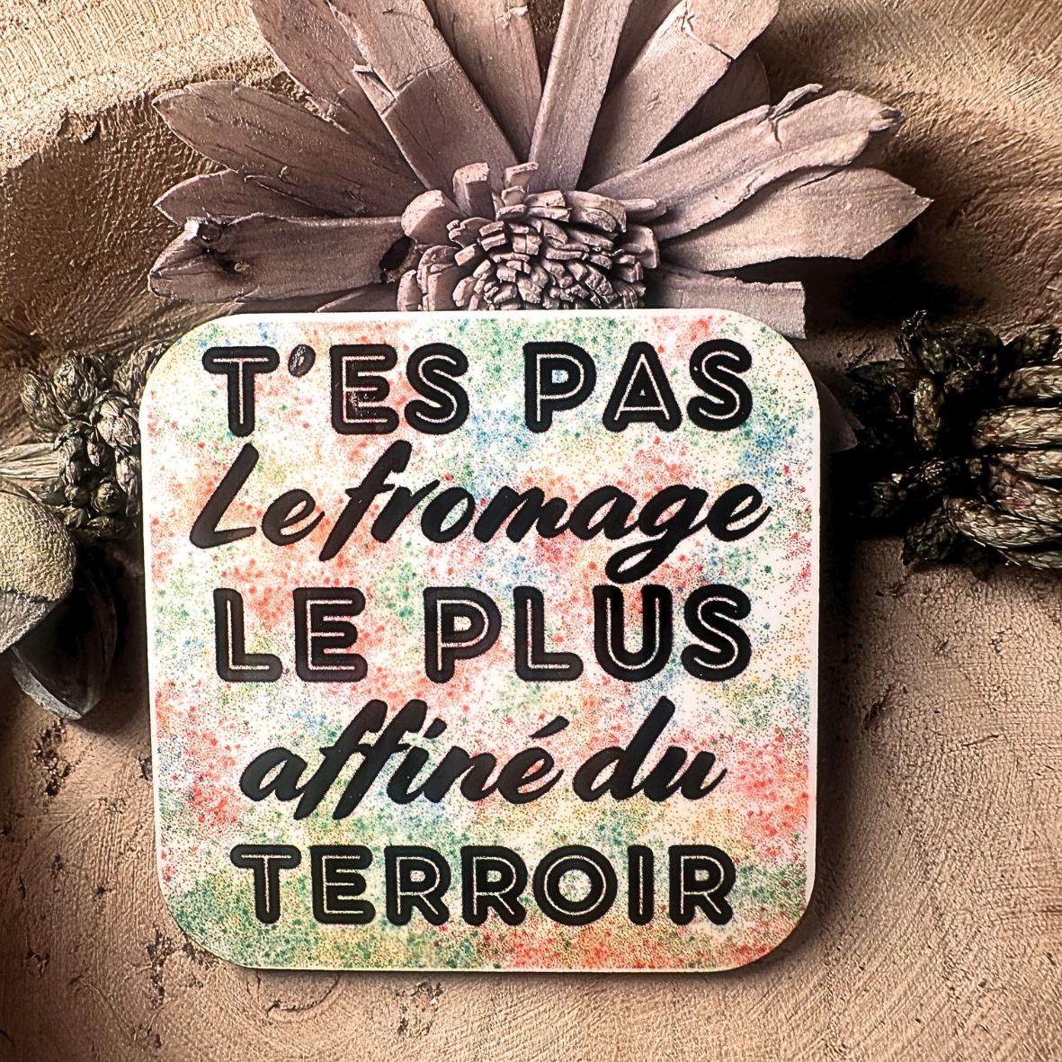 Magnet - "T'es pas.." - Fromage